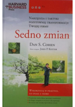 Sedno zmian Narzędzia i taktyki pozytywnej transformacji Twojej firmy