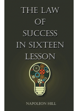 The Law Of Success in Sixteen Lessons