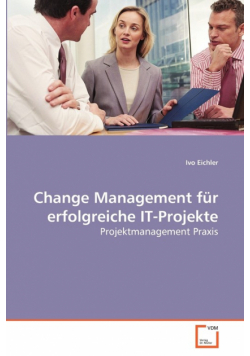 Change Management für erfolgreiche IT-Projekte