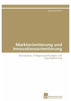 Marktorientierung und Innovationsorientierung