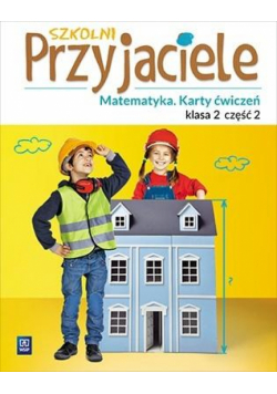 Szkolni przyjaciele. Matematyka. Ćwiczenia 2/2