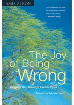 The Joy of Being Wrong Original Sin Through Easter Eyes