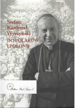 Wyszyński do Polaków i Polonii