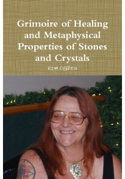 Grimoire of Healing and Metaphysical Properties of Stones and Crystals