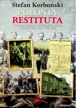 Polonia Restituta Wspomnienia z dwudziestolecia niepodległości 1919-1939