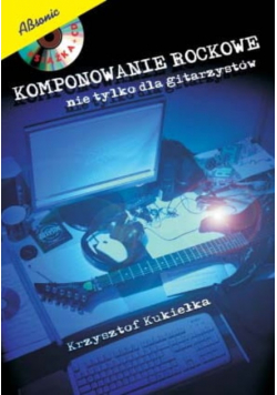 Komponowanie rockowe nie tylko dla gitarzystów