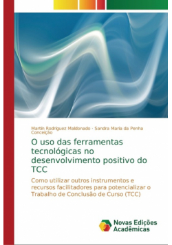 O uso das ferramentas tecnológicas no desenvolvimento positivo do TCC