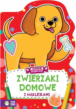 Słodkie kolorowanki. Zwierzaki domowe