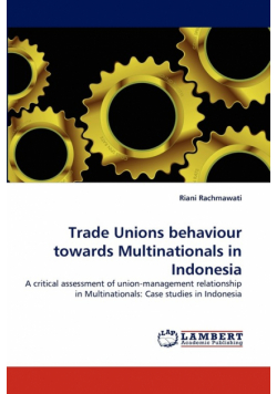 Trade Unions Behaviour Towards Multinationals in Indonesia
