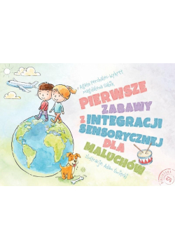 Pierwsze zabawy z integracji sensorycznej dla maluchów