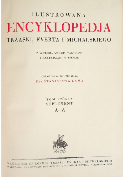 Ilustrowana encyklopedja Trzaski Everta i Michalskiego tom VI 1927 r.