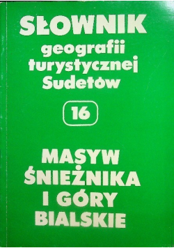 Słownik geografii turystycznej Sudetów 16 Masyw Śnieżnika i Góry Bialskie