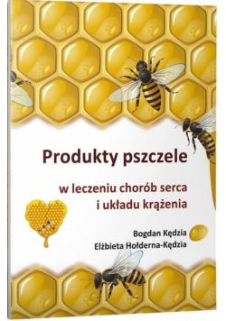 Produkty pszczele w leczeniu chorób serca...