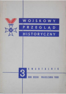 Wojskowy przegląd historyczny Rok XXXIII Nr 3