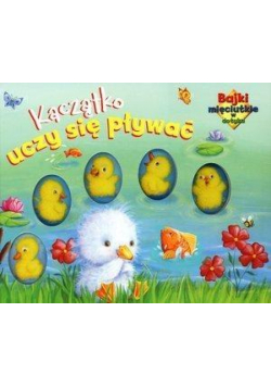 Bajki mięciutkie... Kaczątko uczy się pływać