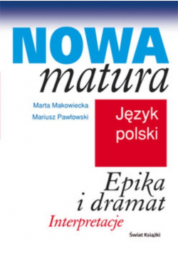 Nowa matura Język polski Epika i dramat interpretacje