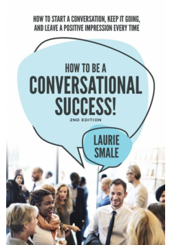 How to be a Conversational Success! 2nd Edition