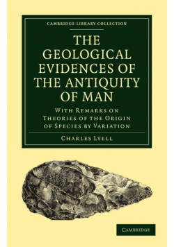 The Geological Evidences of the Antiquity of Man