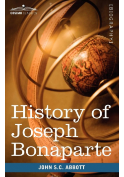 History of Joseph Bonaparte, King of Naples and of Italy