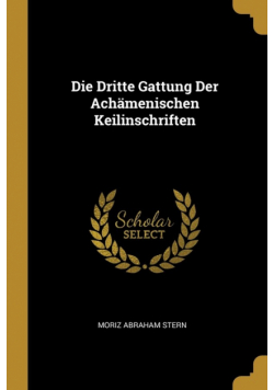 Die Dritte Gattung Der Achämenischen Keilinschriften