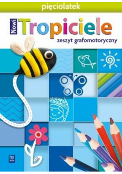 Nowi Tropiciele Pięciolatek.Zeszyt grafomotoryczny
