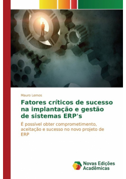 Fatores críticos de sucesso na implantação e gestão de sistemas ERP's