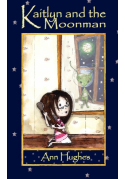 Kaitlyn and the Moonman