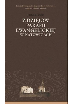 Z dziejów parafii ewangelickiej w Katowicach