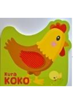 Moi mili przyjaciele. Kura Koko