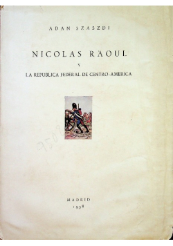 Nicolas Raoul Y La Republica Federal De Centro - America