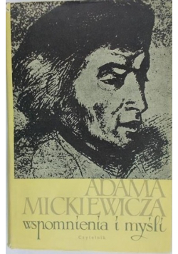 Adama Mickiewicza wspomnienia i  myśli