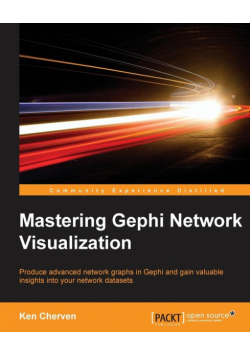 Mastering Gephi Network Visualization