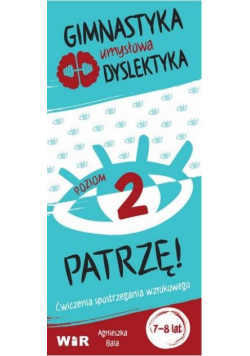 Gimnastyka umysłowa dyslektyka. Patrzę! Poziom 2
