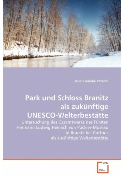 Park und Schloss Branitz als zukünftige UNESCO-Welterbestätte