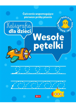 Kaligrafia dla dzieci. Wesołe pętelki