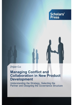 Managing Conflict and Collaboration in New Product Development