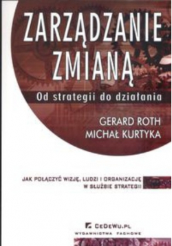 Zarządzanie zmianą Od strategii do działania