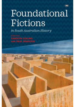 Foundational Fictions in South Australian History