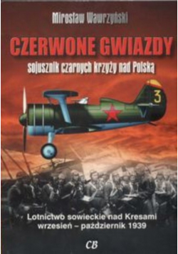 Czerwone gwiazdy sojusznik czarnych krzyży nad Polską