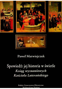 Spowiedź jej historia w świetle Ksiąg Wyznaniowych Kościoła Luterańskiego