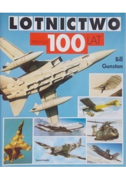 Lotnictwo Pierwsze 100 lat