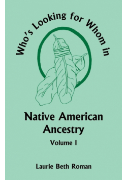 Who's Looking for Whom in Native American Ancestry, Volume 1