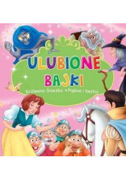 Ulubione Bajki. Królewna Śnieżka i Piękna i Bestia