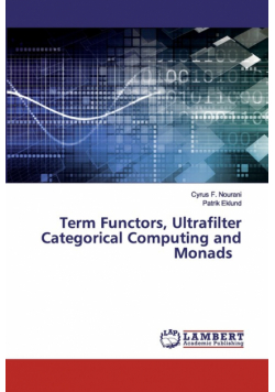 Term Functors, Ultrafilter Categorical Computing and Monads