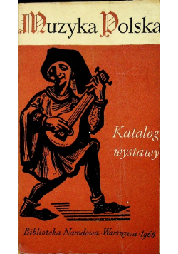 Muzyka polska w rękopisach i drukach od XI do XX wieku