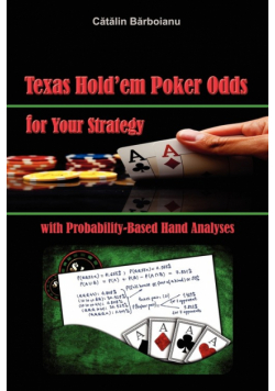Texas Hold'em Poker Odds for Your Strategy, with Probability-Based Hand Analyses