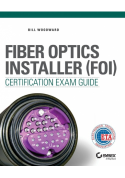 Fiber Optics Installer (FOI) Certification Exam Guide
