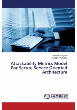 Attackability Metrics Model For Secure Service Oriented Architecture