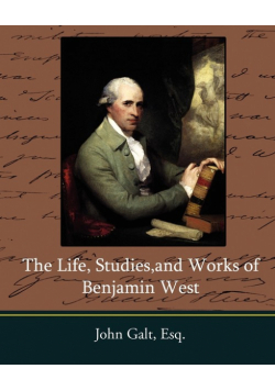 The Life, Studies, and Works of Benjamin West