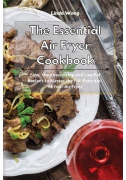 The Essential Air Fryer Cookbook